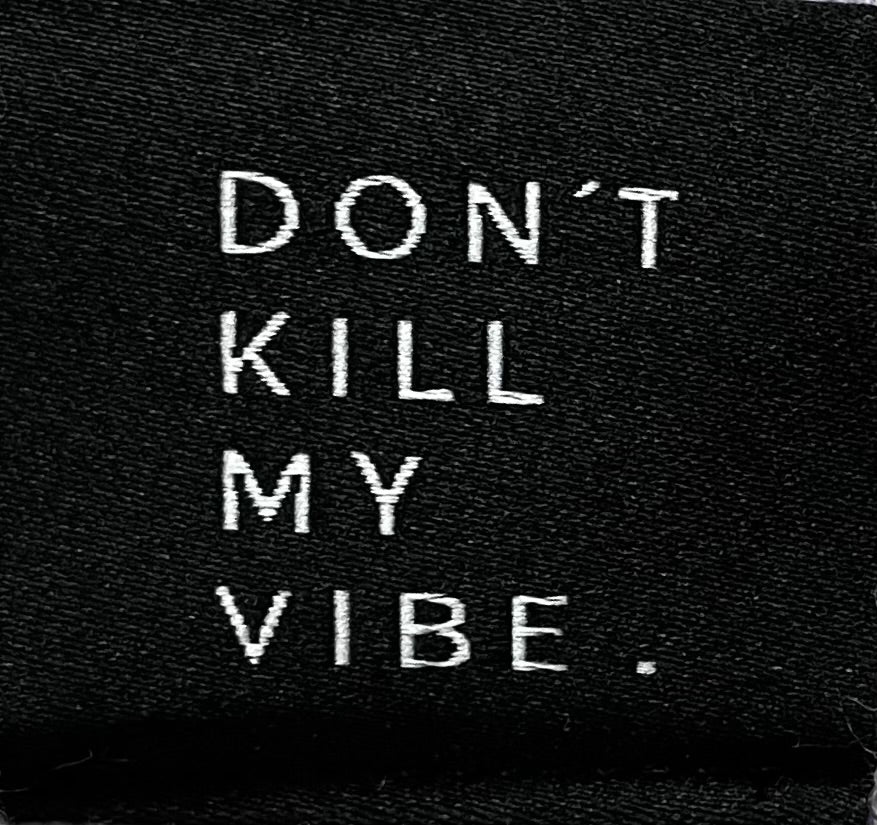 DON´T KILL MY VIBE  -  black