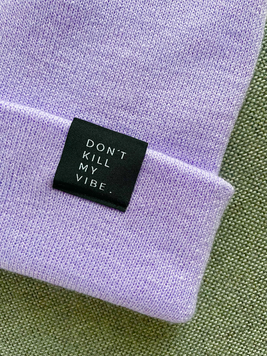 DON´T KILL MY VIBE  -  lavender